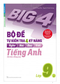 Bộ đề tự kiểm tra 4 kỹ năng nghe, nói, đọc, viết tiếng Anh 9 cơ bản và nâng cao tập 2 bản Word