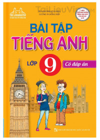 Sách bài tập tiếng anh lớp 9 kèm đáp án và lời giải chi tiết