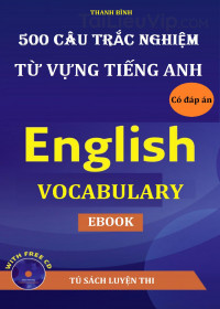 500 câu hỏi trắc nghiệm từ vựng Tiếng Anh (có đáp án)