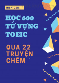 600 từ vựng TOEIC qua 22 truyện chêm
